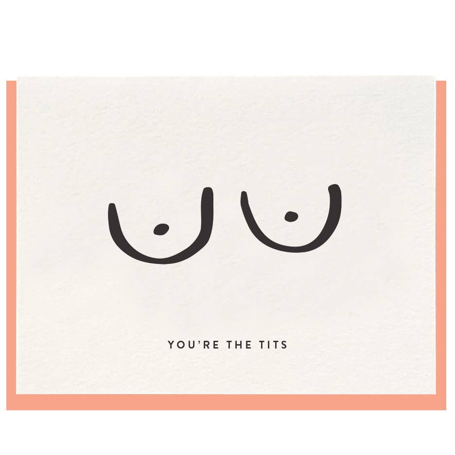 You're The Tits - Letterpress Friendship Greeting Card, photo 1 of 2