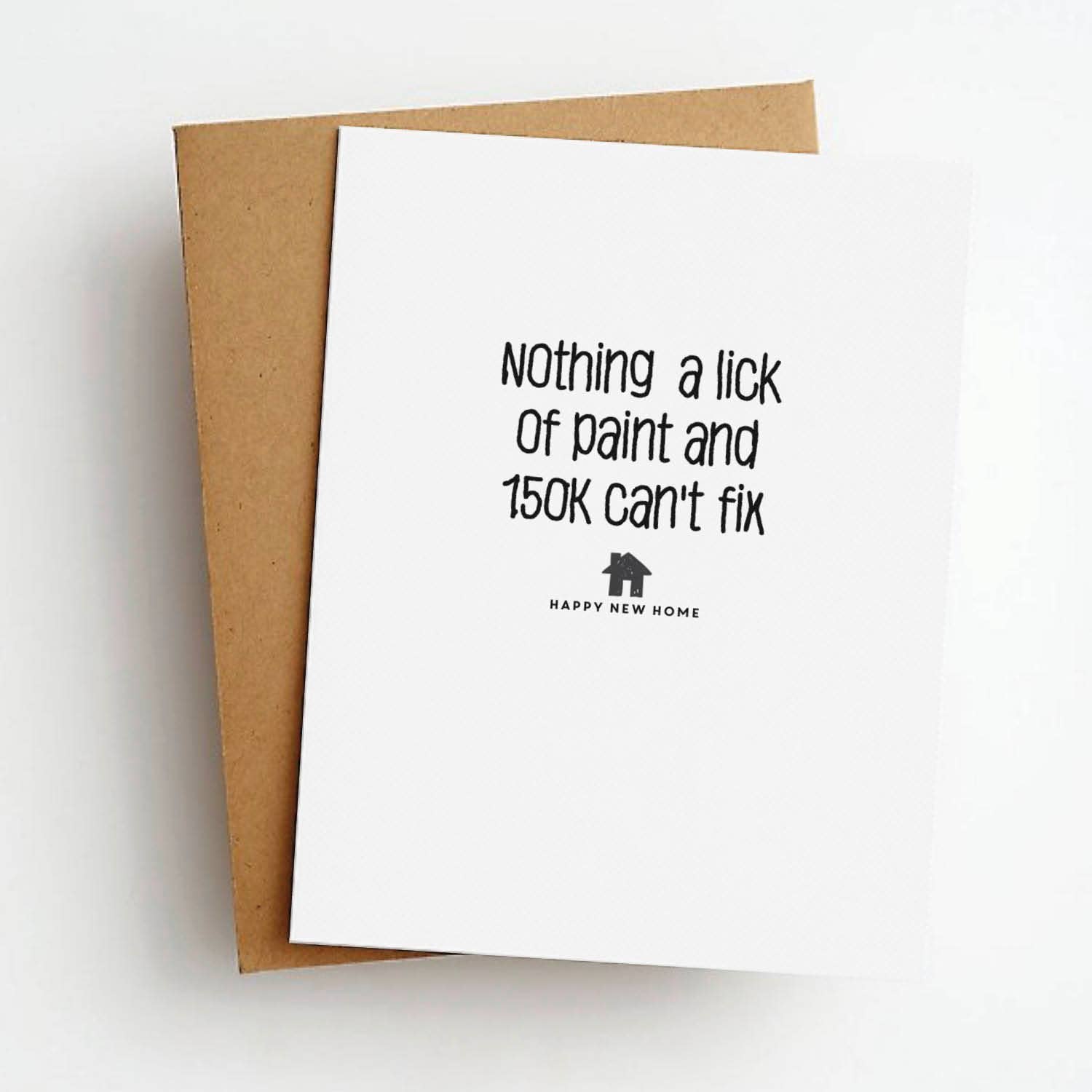 150k Can't Fix Funny Housewarming Greeting Card