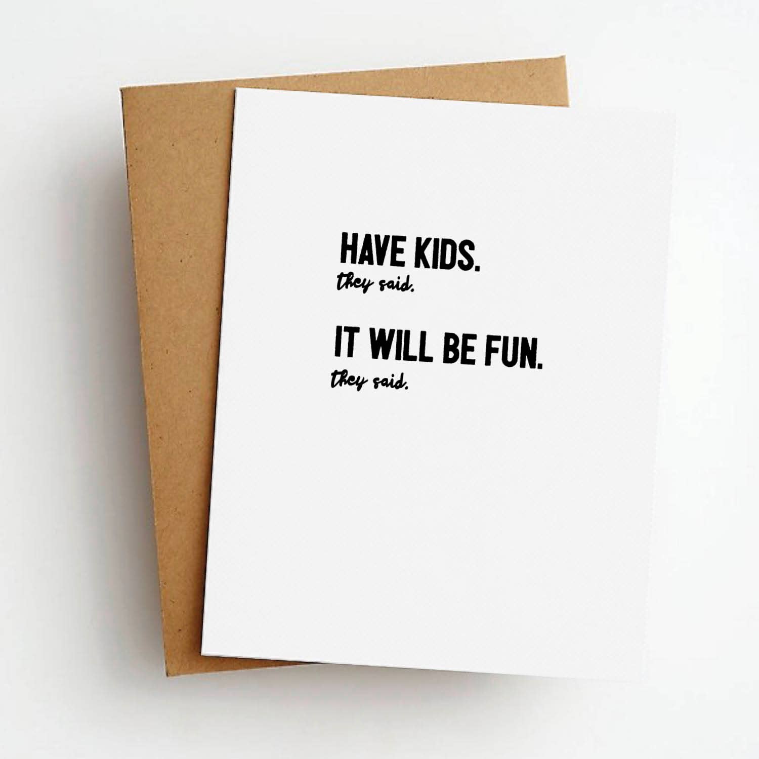 Have Kids They Said Funny New Baby Greeting Card